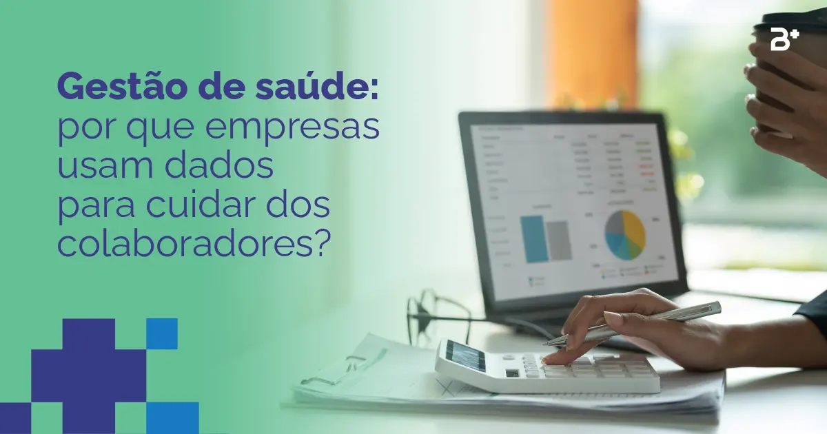 Gestão de saúde: dados e indicadores ajudam empresas